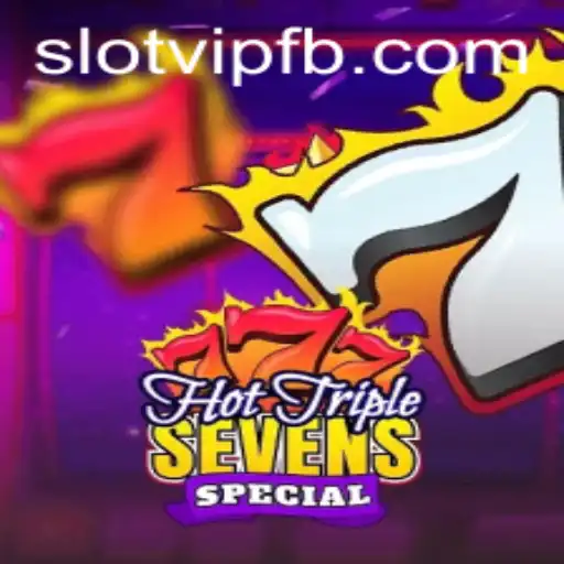 HotTripleSevensSpecial: Dive into the Exciting World of SlotVIP