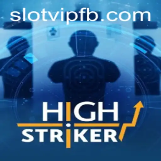 Exploring the Thrilling World of HighStriker: The SlotVIP Experience
