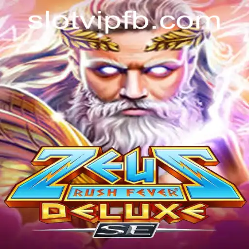 Unveiling ZeusRushFeverDeluxeSE: A Thrilling Slot Experience with SlotVIP
